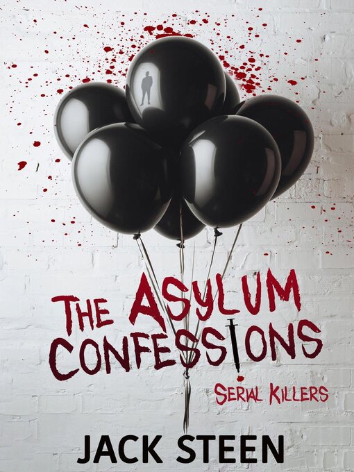 Title details for The Asylum Confessions by Jack Steen - Wait list